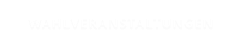 WAHLVERANSTALTUNGEN