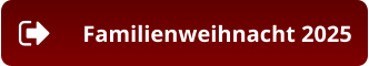 Familienweihnacht 2025